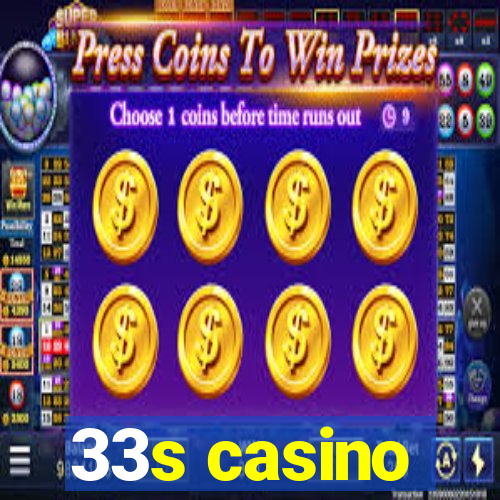 33s casino